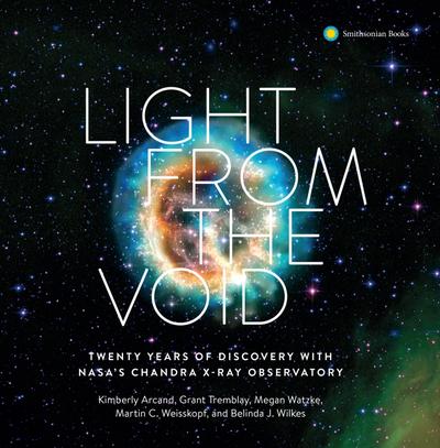 Light from the Void: Twenty Years of Discovery with Nasa’s Chandra X-Ray Observatory