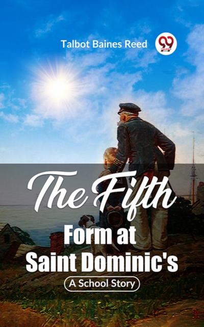 Fifth Form at Saint Dominic’s A School Story