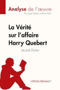 La Vérité sur l’affaire Harry Quebert (Analyse de l’oeuvre)