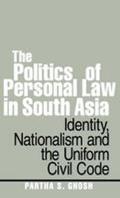 The Politics of Personal Law in South Asia