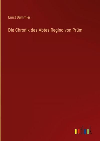 Die Chronik des Abtes Regino von Prüm