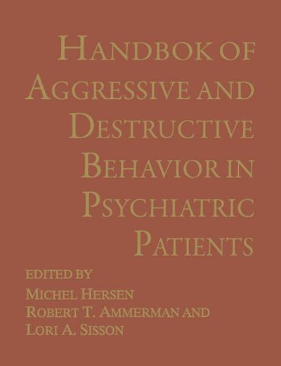 Handbook of Aggressive and Destructive Behavior in Psychiatric Patients