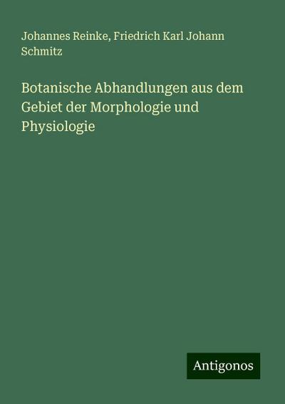 Reinke, J: Botanische Abhandlungen aus dem Gebiet der Morpho