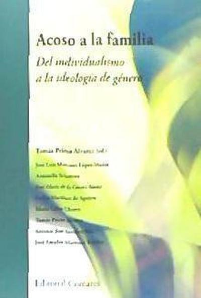 Acoso a la familia : del individualismo a la ideología de género