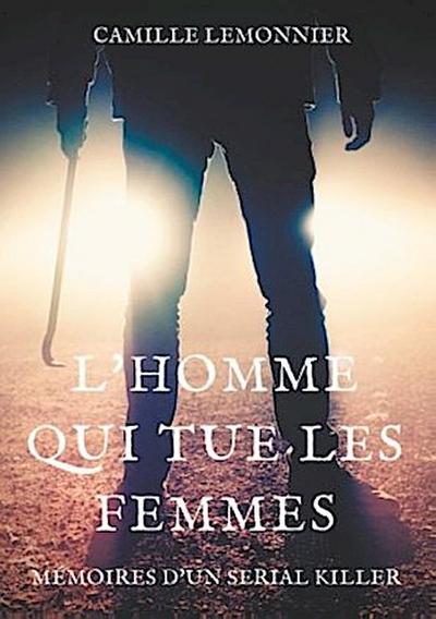L’Homme qui tue les femmes