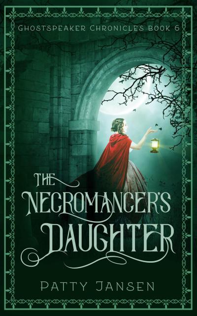 The Necromancer’s Daughter (Ghostspeaker Chronicles, #6)