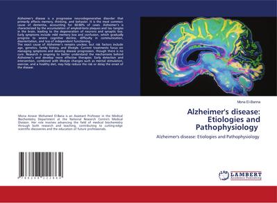 Alzheimer’s disease: Etiologies and Pathophysiology