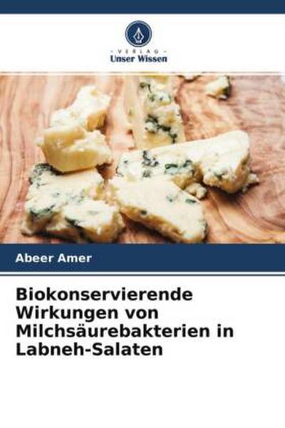 Biokonservierende Wirkungen von Milchsäurebakterien in Labneh-Salaten
