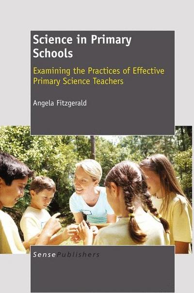 Science in Primary Schools: Examining the Practices of Effective Teachers
