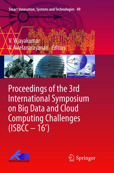 Proceedings of the 3rd International Symposium on Big Data and Cloud Computing Challenges (ISBCC - 16’)