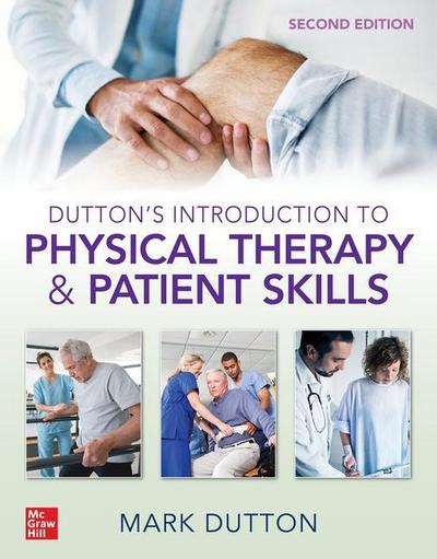 Dutton’s Introduction to Physical Therapy and Patient Skills, Second Edition