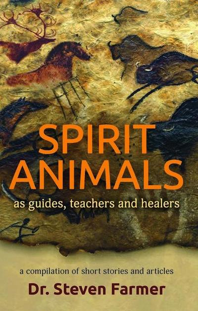 Spirit Animals as Guides, Teachers and Healers