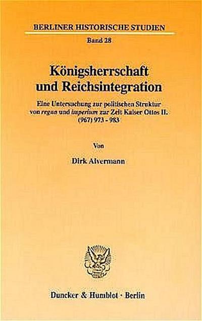 Königsherrschaft und Reichsintegration.