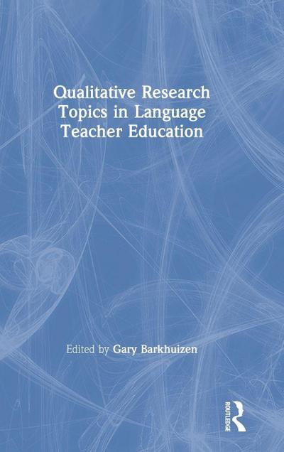 Qualitative Research Topics in Language Teacher Education