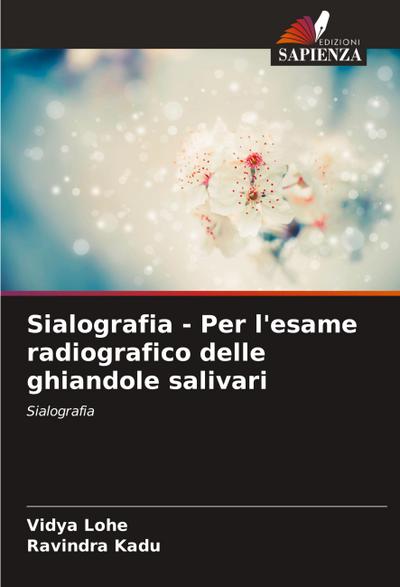 Sialografia - Per l’esame radiografico delle ghiandole salivari