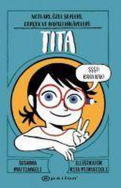 Tita - Notlari, Özel Seyleri, Gercek ve Hayali Hikayeleri
