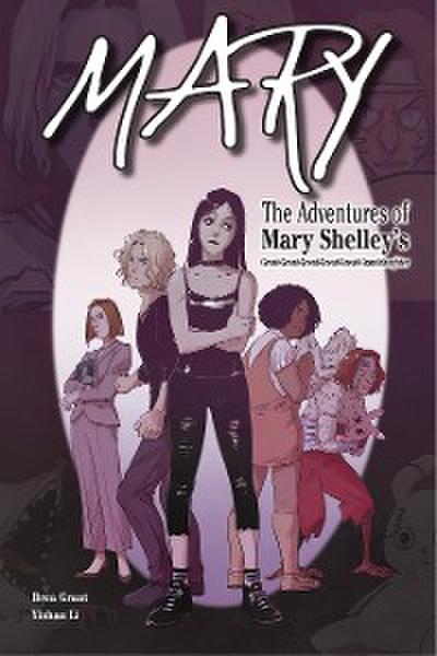 Mary: The Adventures of Mary Shelley’s Great-Great-Great-Great-Great-Granddaughter