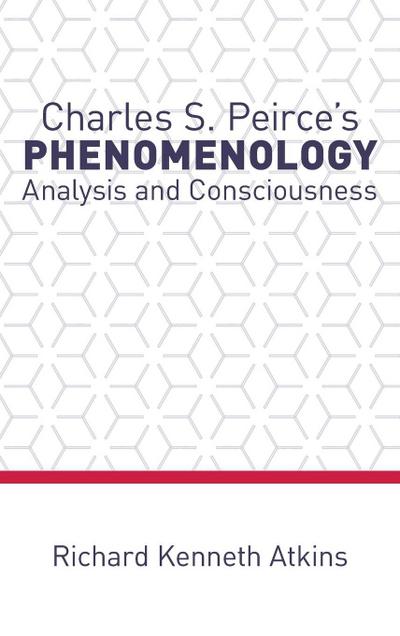 Charles S. Peirce’s Phenomenology