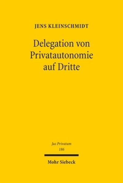 Delegation von Privatautonomie auf Dritte