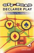 Off-road Declarer Play: Unusual Ways to Play a Bridge Hand