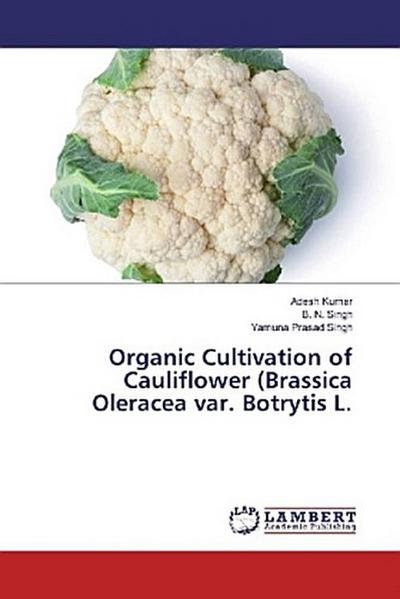 Organic Cultivation of Cauliflower (Brassica Oleracea var. Botrytis L.