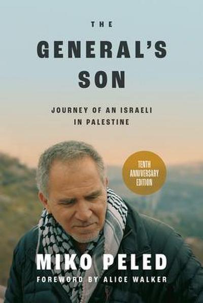 The General’s Son: Journey of an Israeli in Palestine