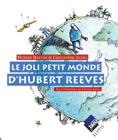 Le joli petit monde d’Hubert Reeves