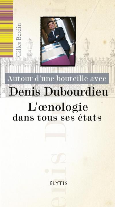Autour d’une bouteille avec Denis Dubourdieu