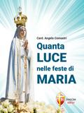 Quanta luce nelle feste di Maria