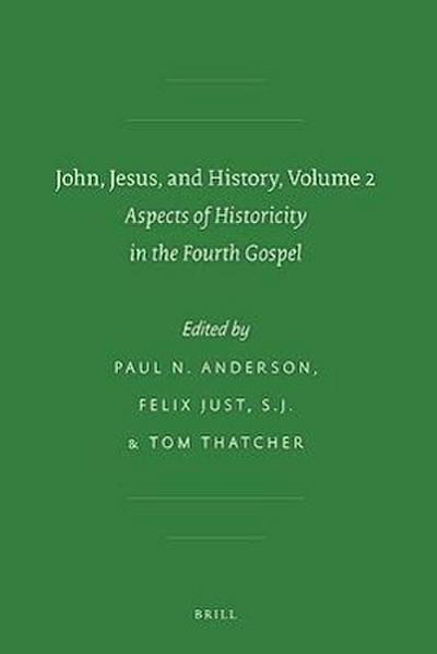 John, Jesus, and History, Volume 2: Aspects of Historicity in the Fourth Gospel