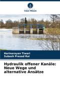 Hydraulik offener Kanäle: Neue Wege und alternativ