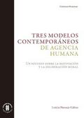 Tres modelos contemporáneos de agencia humana