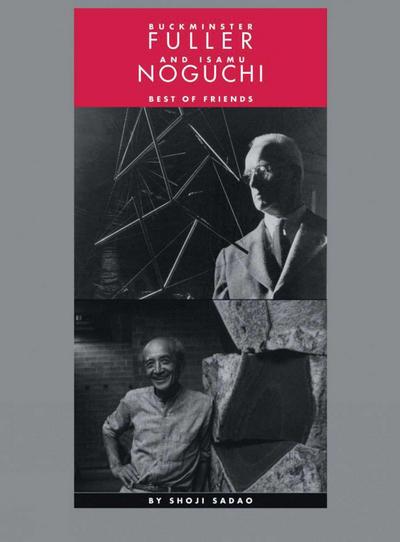 Buckminster Fuller and Isamu Noguchi
