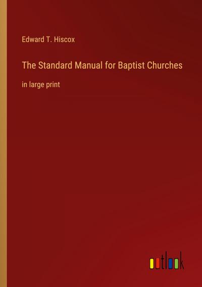 The Standard Manual for Baptist Churches