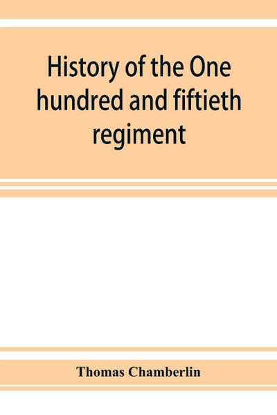 History of the One hundred and fiftieth regiment, Pennsylvania volunteers, Second regiment, Bucktail brigade