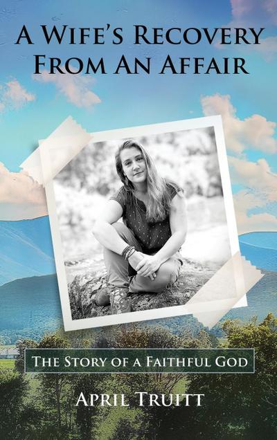 A Wife’s Recovery  from an Affair