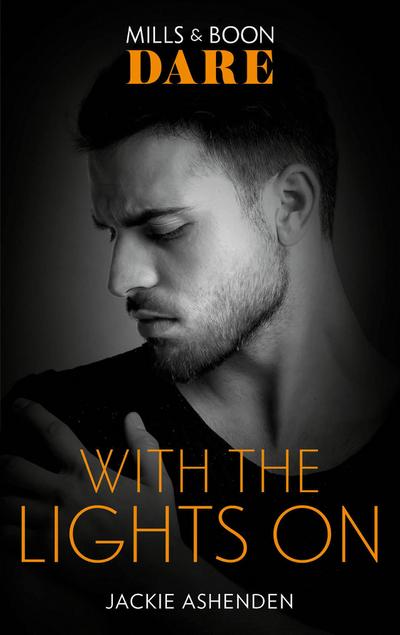 With The Lights On (Mills & Boon Dare) (Playing for Pleasure, Book 2)