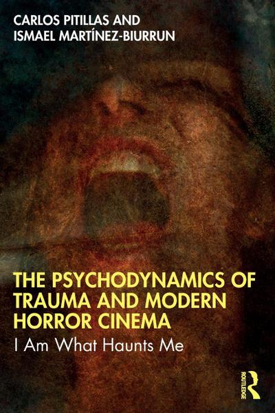 The Psychodynamics of Trauma and Modern Horror Cinema