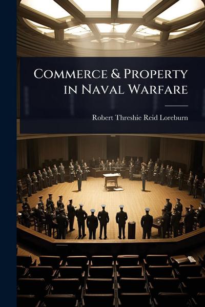Commerce & Property in Naval Warfare