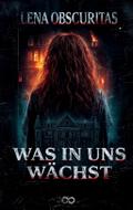 Was in uns wächst