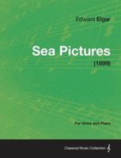 Sea Pictures - For Voice and Piano (1899)