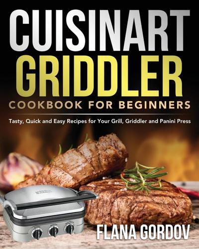 Gordov, F: Cuisinart Griddler Cookbook for Beginners