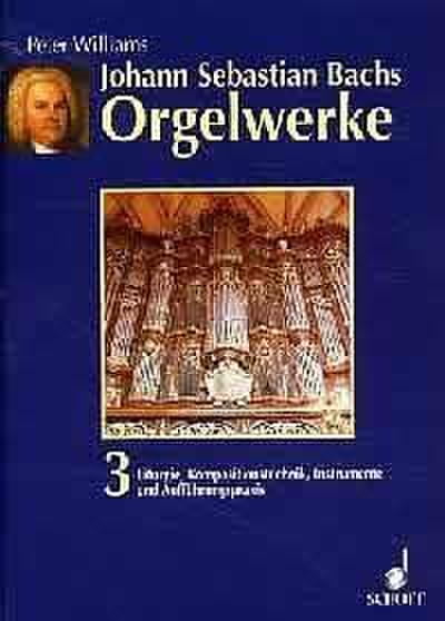 Johann Sebastian Bachs Orgelwerke 3