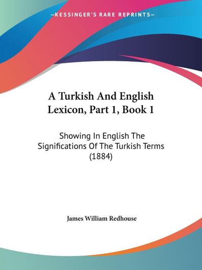 A Turkish And English Lexicon, Part 1, Book 1