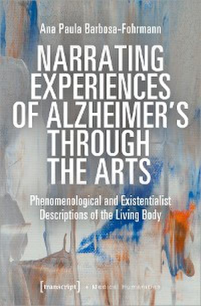 Narrating Experiences of Alzheimer’s Through the Arts