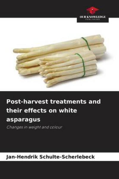 Post-harvest treatments and their effects on white asparagus