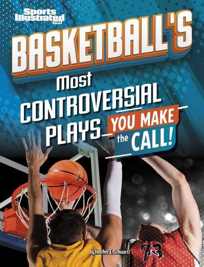 Basketball’s Most Controversial Plays