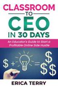 Classroom to CEO in 30 Days