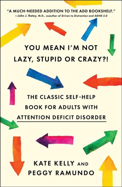 You Mean I’m Not Lazy, Stupid or Crazy?!