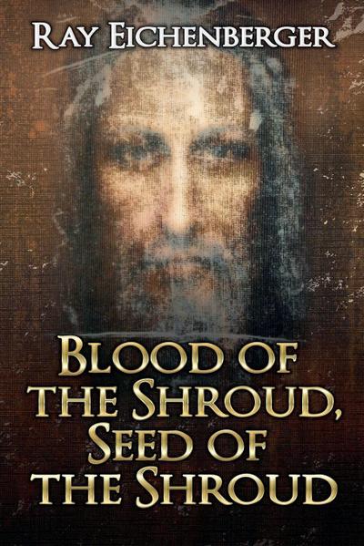 Blood of the Shroud, Seed of the Shroud